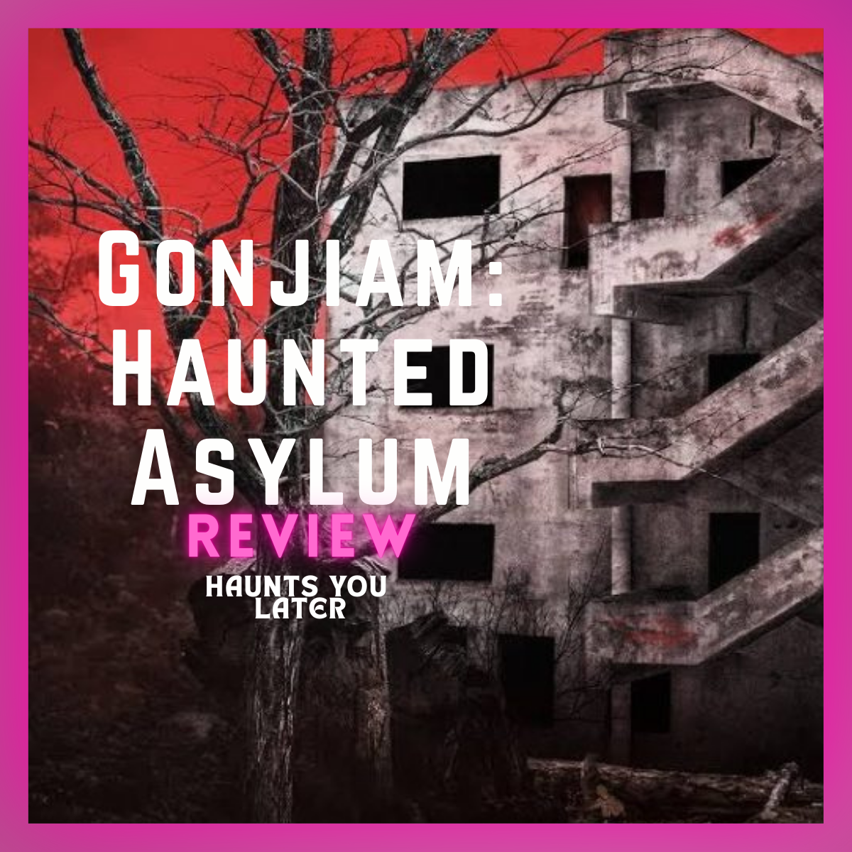 Gonjiam: Haunted Asylum Review